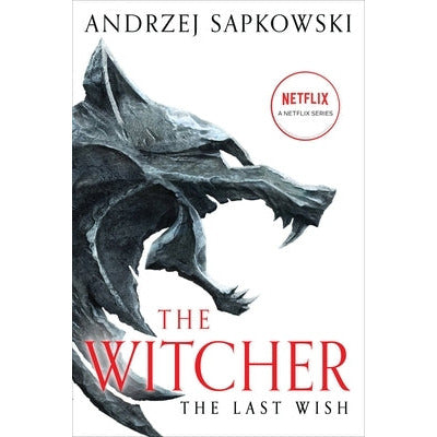 The Last Wish: Introducing the Witcher by Andrzej Sapkowski