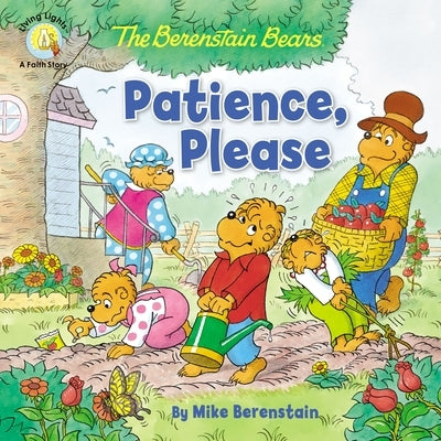 The Berenstain Bears Patience, Please by Mike Berenstain