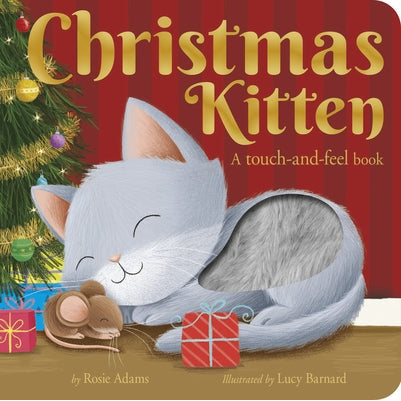 Christmas Kitten: A Touch-And-Feel Book by Rosie Adams