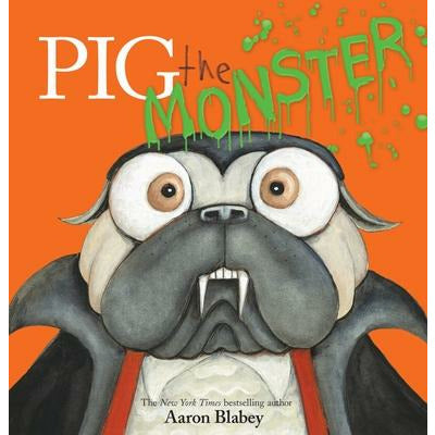 Pig the Monster by Aaron Blabey