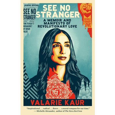 See No Stranger: A Memoir and Manifesto of Revolutionary Love by Valarie Kaur