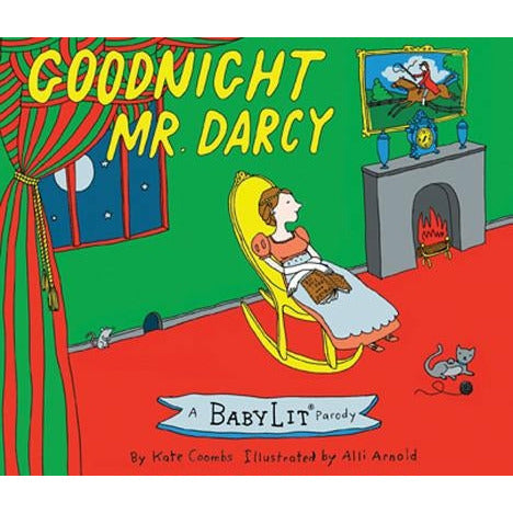 Goodnight Mr. Darcy: A Babylit(r) Parody Picture Book by Kate Coombs