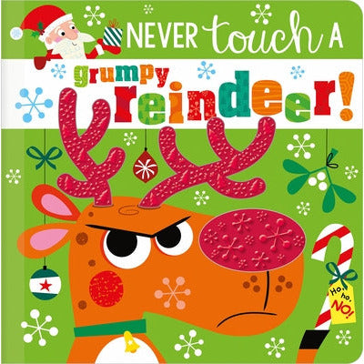 Never Touch a Grumpy Reindeer! by Rosie Greening