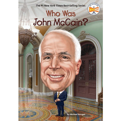 Who Was John McCain? by Michael Burgan