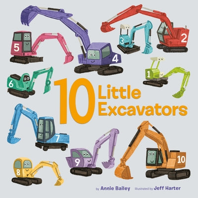 10 Little Excavators by Annie Bailey
