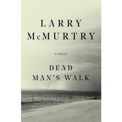 Dead Man's Walk by Larry McMurtry