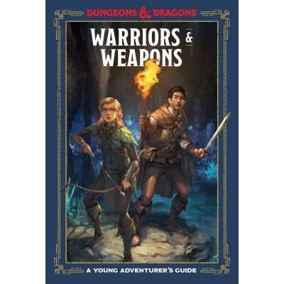 Warriors & Weapons (Dungeons & Dragons): A Young Adventurer's Guide by Jim Zub