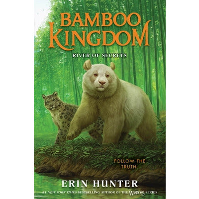 Bamboo Kingdom #2: River of Secrets by Erin Hunter