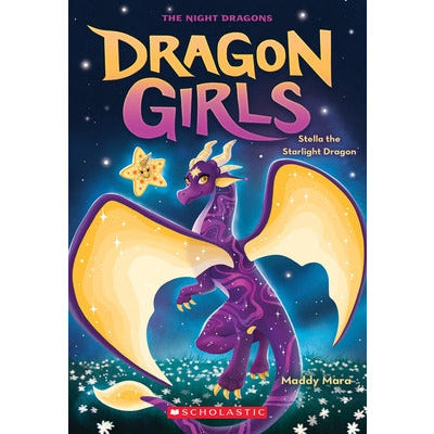 Stella the Starlight Dragon (Dragon Girls #9) by Maddy Mara
