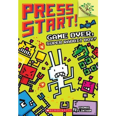 Game Over, Super Rabbit Boy! a Branches Book (Press Start! #1), 1 by Thomas Flintham