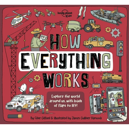Lonely Planet Kids How Everything Works 1 by Lonely Planet Kids