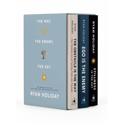 The Way, the Enemy, and the Key: A Boxed Set of the Obstacle Is the Way, Ego Is the Enemy & Stillness Is the Key by Ryan Holiday