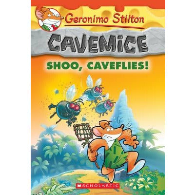 Shoo, Caveflies! (Geronimo Stilton Cavemice #14), 14 by Geronimo Stilton