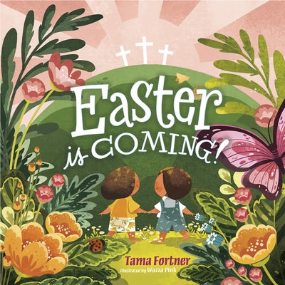 Easter Is Coming! by Tama Fortner