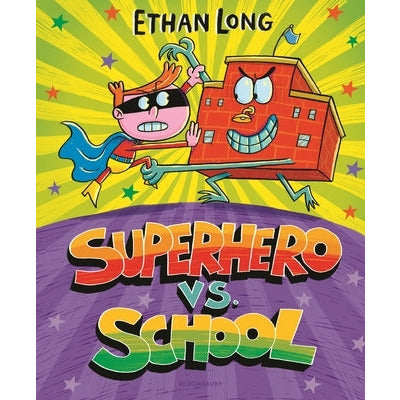 Superhero vs. School by Ethan Long