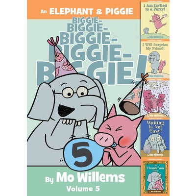 An Elephant & Piggie Biggie!, Volume 5 by Mo Willems