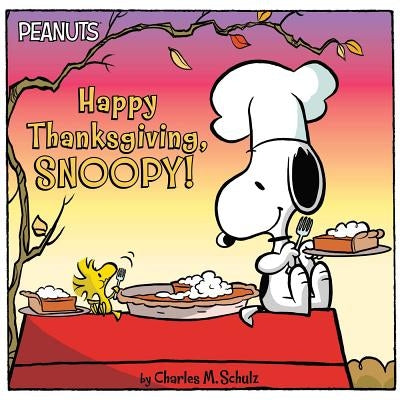 Happy Thanksgiving, Snoopy! by Charles M. Schulz