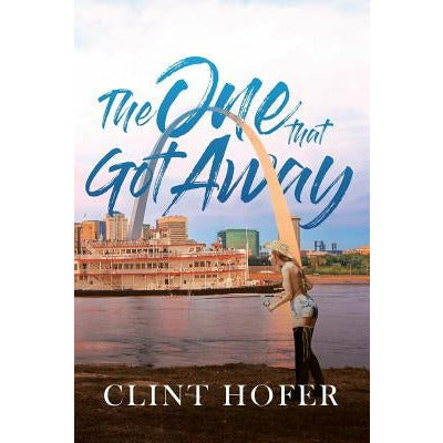 The One That Got Away by Clint Hofer