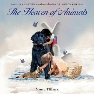 The Heaven of Animals by Nancy Tillman