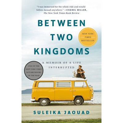 Between Two Kingdoms: A Memoir of a Life Interrupted by Suleika Jaouad