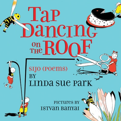 Tap Dancing on the Roof: Sijo (Poems) by Linda Sue Park