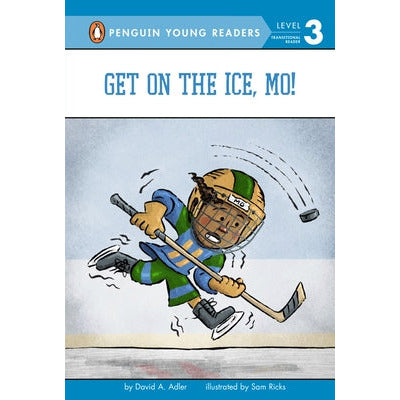 Get on the Ice, Mo! by David A. Adler