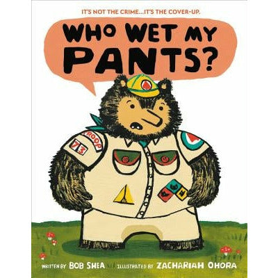 Who Wet My Pants? by Bob Shea