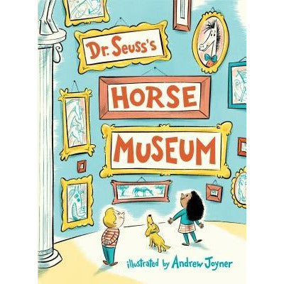 Dr. Seuss's Horse Museum by Dr Seuss