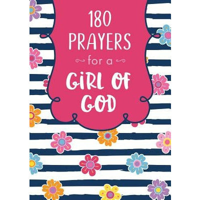 180 Prayers for a Girl of God by Compiled by Barbour Staff