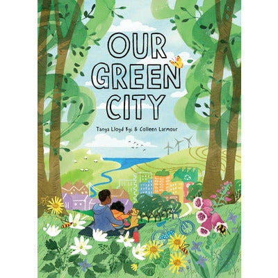 Our Green City by Tanya Lloyd Kyi