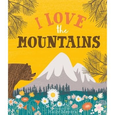 I Love the Mountains by Haily Meyers