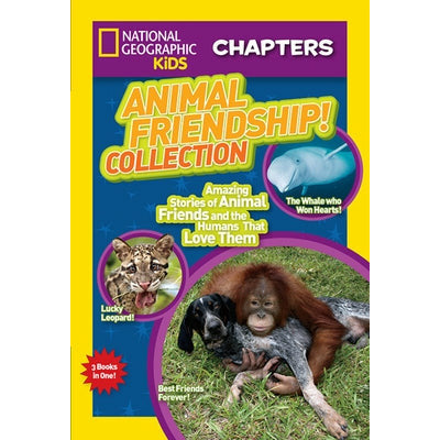 Animal Friendship! Collection: Amazing Stories of Animal Friends and the Humans Who Love Them by National Kids