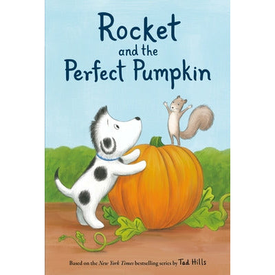 Rocket and the Perfect Pumpkin by Tad Hills