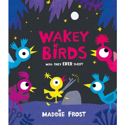 Wakey Birds by Maddie Frost