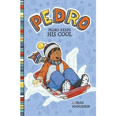 Pedro Keeps His Cool by Fran Manushkin