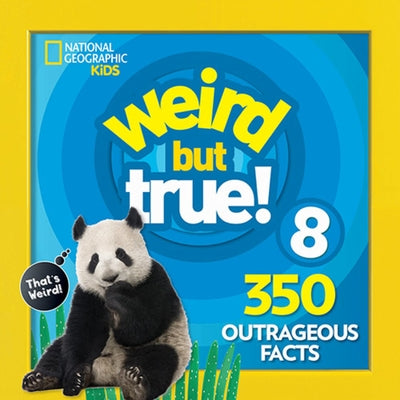 Weird But True 8: Expanded Edition by National Kids