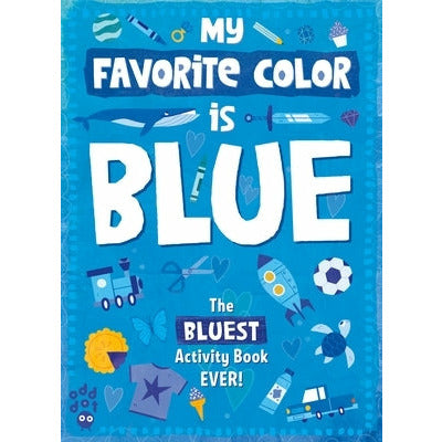 My Favorite Color Activity Book: Blue by Odd Dot
