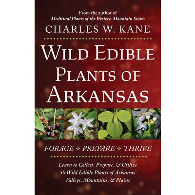 Wild Edible Plants of Arkansas by Charles W. Kane