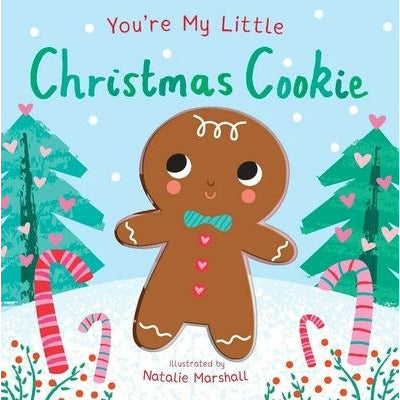 You're My Little Christmas Cookie by Nicola Edwards