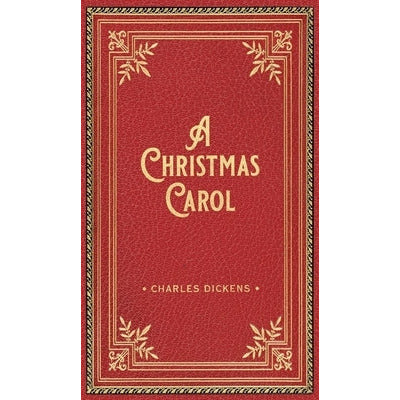 A Christmas Carol Deluxe Gift Edition by Charles Dickens