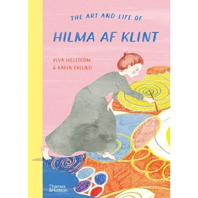 The Art and Life of Hilma AF Klint by Ylva Hillström