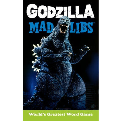 Godzilla Mad Libs: World's Greatest Word Game by Laura Macchiarola