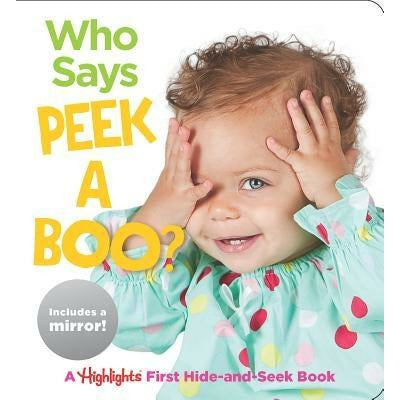 Who Says Peekaboo?: A Highlights First Hide-And-Seek Book by Highlights