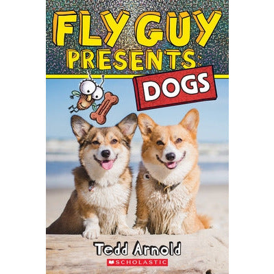 Fly Guy Presents: Dogs by Tedd Arnold