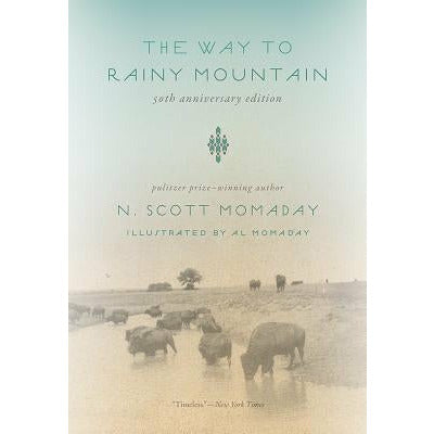 The Way to Rainy Mountain, 50th Anniversary Edition by N. Scott Momaday