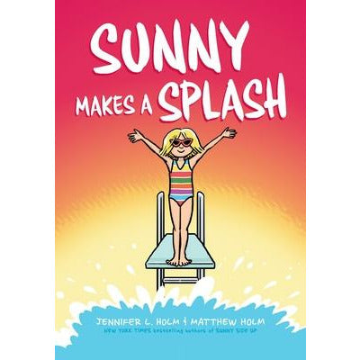 Sunny Makes a Splash by Jennifer L. Holm