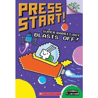 Super Rabbit Boy Blasts Off!: A Branches Book (Press Start! #5), 5 by Thomas Flintham