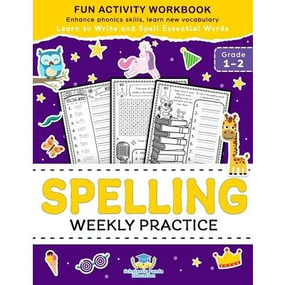Spelling Weekly Practice for 1st 2nd Grade: Learn to Write and Spell Essential Words Ages 6-8 Kindergarten Workbook, 1st Grade Workbook and 2nd ... Re by Scholastic Panda Education