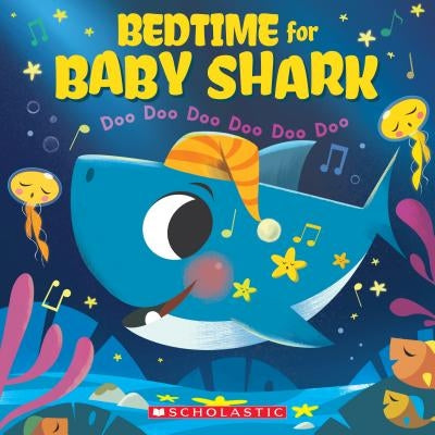 Bedtime for Baby Shark: Doo Doo Doo Doo Doo Doo (a Baby Shark Book) by John John Bajet
