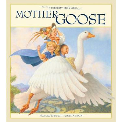 Favorite Nursery Rhymes from Mother Goose by Scott Gustafson